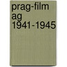 Prag-film Ag 1941-1945 by Tereza Dvoráková