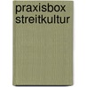 Praxisbox Streitkultur by Günther Gugel