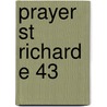 Prayer St Richard E 43 door Onbekend
