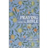 Praying With The Bible by Philip Law