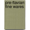 Pre-Flavian Fine Wares by Kevin Greene