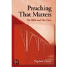 Preaching That Matters door Stephen Farris