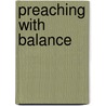 Preaching with Balance door Donald Hamilton