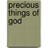 Precious Things of God