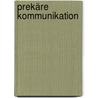 Prekäre Kommunikation by Jan Rommerskirchen