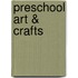 Preschool Art & Crafts