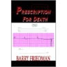 Prescription For Death door Barry Friedman