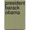 President Barack Obama door Patrice Sherman