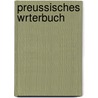Preussisches Wrterbuch door Hermann Frischbier