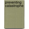 Preventing Catastrophe door Thomas Graham