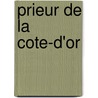 Prieur de La Cote-D'Or door Paul Gaffarel