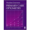 Primary Care Optometry by Theodore P. Grosvenor