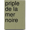 Priple de La Mer Noire by Henry Chotard