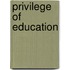 Privilege Of Education