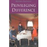 Privileging Difference by Antony Easthope
