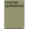 Rond het symbolisme by Unknown