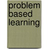 Problem Based Learning door Robin Fogarty
