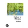 Problems In Philosophy door John Bascom