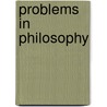 Problems in Philosophy door Colin McGinn