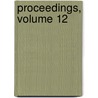 Proceedings, Volume 12 by Anonymous Anonymous