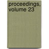 Proceedings, Volume 23 by Literary And Ph