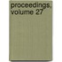 Proceedings, Volume 27