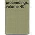 Proceedings, Volume 40