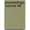 Proceedings, Volume 48 door Literary And Ph
