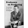 Producers On Producing by Irv Broughton