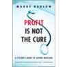 Profit Is Not the Cure door Roger Barlow