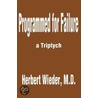Programmed for Failure door Herbert Wieder