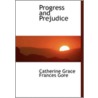 Progress And Prejudice door Catherine Grace Frances Gore