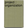 Project : Organization door Marie Ricks