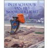 In de schaduw van het Noorderlicht door Jan Thijssen H. Van Enckevort