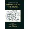 Proteases In The Brain by Uwe Lendeckel