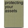 Protecting Your Assets door Sydney Morgan Diamond