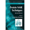 Protein Nmr Techniques by Kristina A. Downing