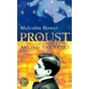 Proust Among The Stars by Malcolm Bowie