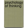 Psychology of Thinking by Irving Elgar Miller