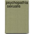 Psychopathia  Sexualis