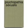 Psychopathia  Sexualis door Richard von Krafft-Ebing
