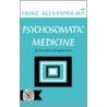 Psychosomatic Medicine door Franz Alexander