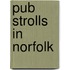 Pub Strolls In Norfolk