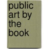 Public Art By The Book by Barbara Goldstein