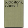 Publications, Volume 1 door Geologist Nebraska. State