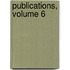 Publications, Volume 6