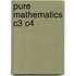 Pure Mathematics C3 C4