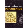 Werk maken van verzoening by N. Schreurs