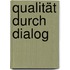 Qualität durch Dialog