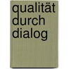 Qualität durch Dialog by Ulrich Deinet